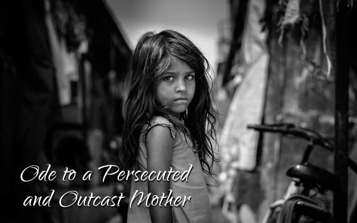 Ode to a Persecuted and Outcast Mother