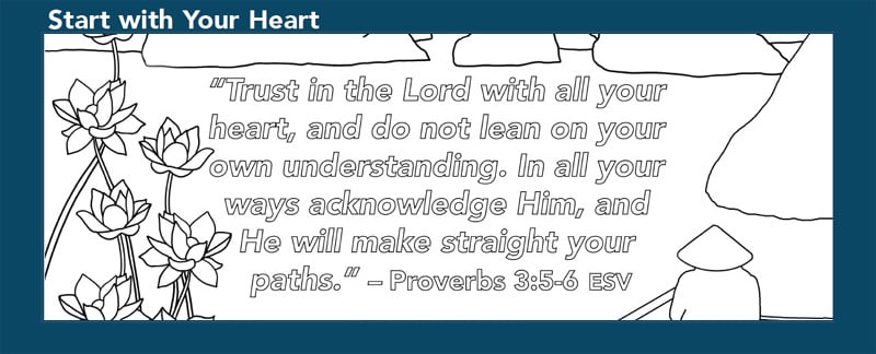 Table Talk - Vietnam - Colouring Page - "Start with Your Heart | "Trust in the Lord with all your heart, and do not lean on your own understanding. in all your ways acknowledge Him, and He will make straight your paths." - Proverbs 3:5-6 ESV